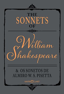 The Sonnets Of William Shakespeare E Os Sonetos De Almiro W. S. Pisetta