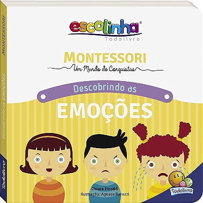 Montessori Meu Primeiro Livro, Descobrindo As Emoções (Escolinha)