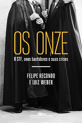 Os Onze - O Stf, Seus Bastidores E Suas Crise