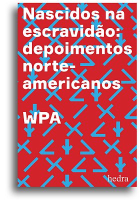 Nascidos Na Escravidão Depoimentos Norte-Americanos