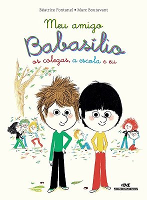 Meu Amigo Babasílio: Os Colegas, A Escola E Eu