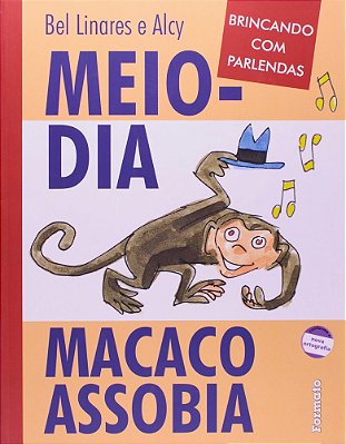 Meio-Dia Macaco Assobia - Brincando Com Parlendas