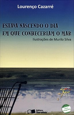 Estava Nascendo O Dia Em Que Conheceriam O Mar - Col. Jabuti