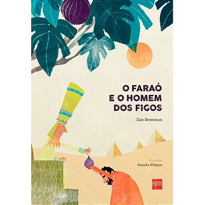O Faraó E O Homem Dos Figos