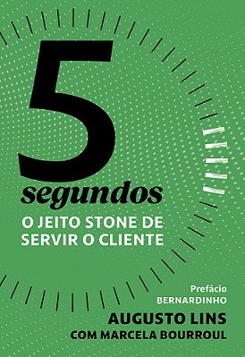 5 Segundos O Jeito Stone De Servir O Cliente
