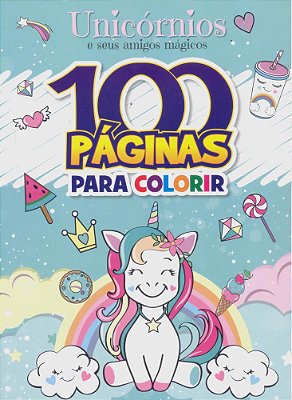 100 Paginas Para Colorir - Unicornios E Amigos