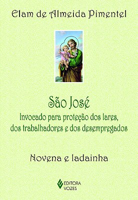 São José Invocado Para Proteção Dos Lares, Dos Trabalhadores E Dos Desempregados - Novena E Ladainha
