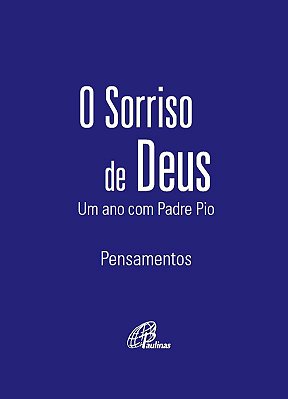 O Sorriso De Deus - Um Ano Com Padre Pio (Capa Azul) Pensamentos