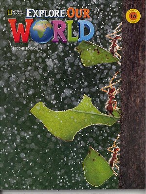 Explore Our World 1A - Student Book And Workbook Split - Second Edition..-