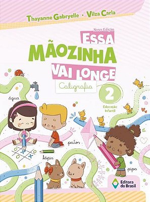 Essa Mãozinha Vai Longe - Caligrafia - Educação Infantil 2