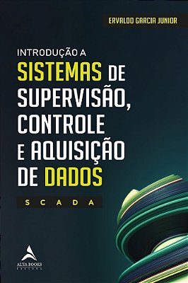 Introdução A Sistemas De Supervisão, Controle E Aquisição De Dados - Scada
