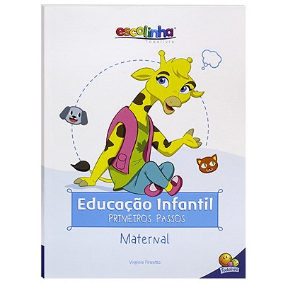 Escolinha Educação Infantil - Primeiros Passos: Maternal