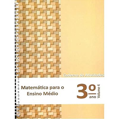 Matemática Para O Ensino Médio - Caderno De Atividades 3° Ano Vol. 4