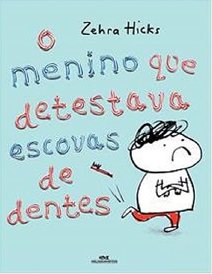 O Menino Que Detestava Escovas De Dentes