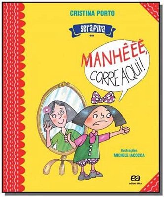 ES Serafina Em Manhêêê, Corre Aqui!