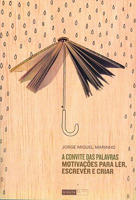 A Convite Das Palavras - Motivações Para Ler, Escrever E Criar