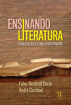 Ensinando Literatura: A Sala De Aula Como Acontecimento