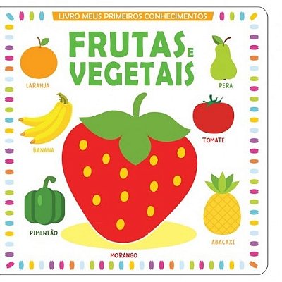 Meus Primeiros Conhecimentos - Frutas E Vegetais