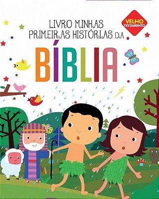 Minhas Primeiras Histórias Da Bíblia - Velho Testamento