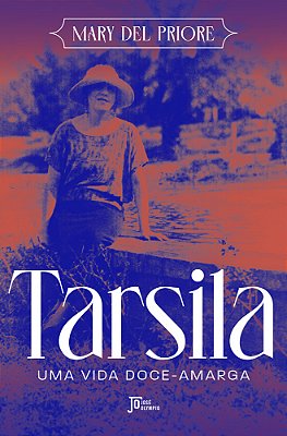 Tarsila: Uma Vida Doce-Amarga..-