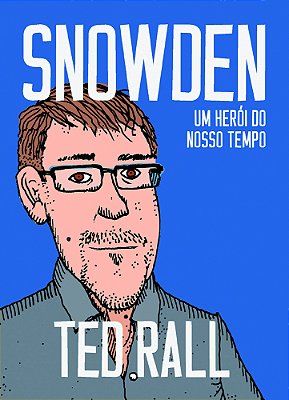 Snowden Um Herói Do Nosso Tempo