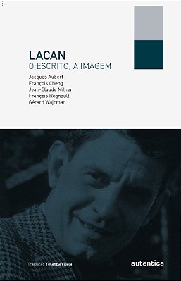 Lacan, O Escrito, A Imagem
