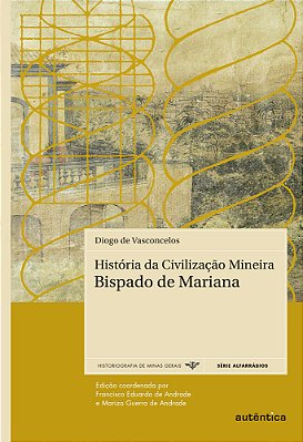 História Da Civilização Mineira – Bispado De Mariana