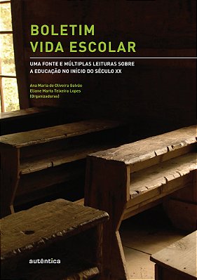 Boletim Vida Escolar Uma Fonte E Múltiplas Leituras Sobre A Educação No Início Do Século XX
