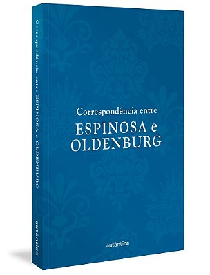 Correspondência Entre Espinosa E Oldenburg