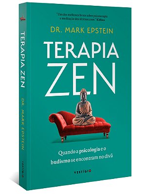 Terapia Zen Quando A Psicologia E O Budismo Se Encontram No Divã