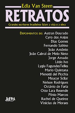 Retratos: Grandes Escritores Brasileiros Falam A Vida E A Obra