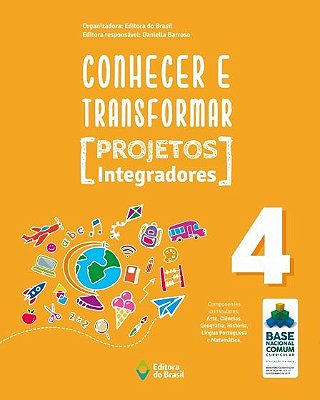 Conhecer E Transformar - Projetos Integradores 4 - 4º Ano - Ensino Fundamental I