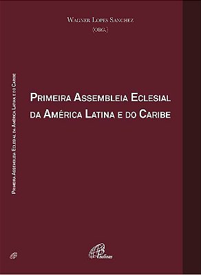 Primeira Assembleia Eclesial Da América Latina E Do Caribe