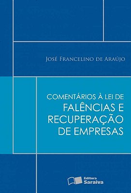 Comentários À Lei De Falências E Recuperação De Empresas - 1ª Edição De 2012