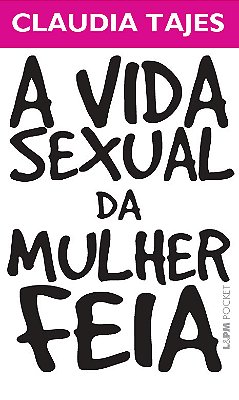 A Vida Sexual Da Mulher Feia