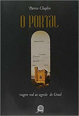 Portal, O - Viagem Real Ao Segredo Do Graal