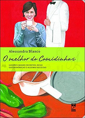 O Melhor Do Comidinhas Lugares (Quase) Secreto Dicas Gastronômicas E Algumas Receitas