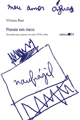 Poesia Em Risco Itinerários Para Aportar Nos Anos 1970 E Além