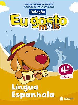 Eu Gosto Mais Língua Espanhola 4º Ano 4º Ano