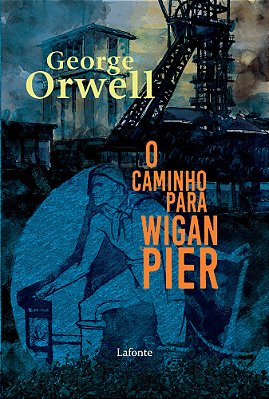 O Caminho Para Wigan Pier