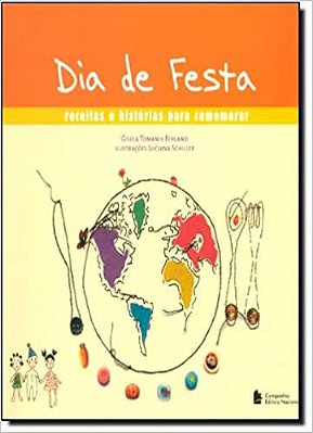 Dia De Festa Receitas E Histórias Para Comemorar