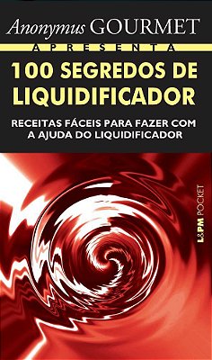 100 Segredos De Liquidificador