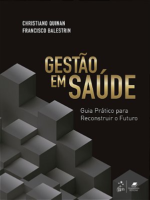 Gestão Em Saúde Guia Prático Para Reconstruir O Futuro