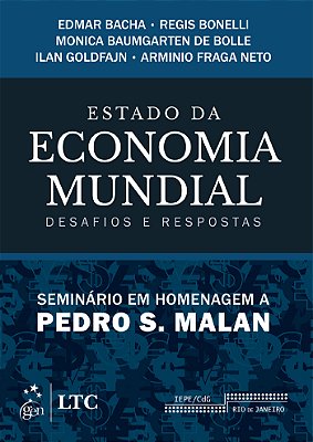Estado Da Economia Mundial - Desafios E Respostas - Seminário Em Homenagem A Pedro Malan