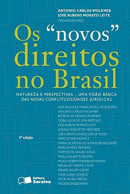 Os "Novos" Direitos No Brasil - 3ª Edição De 2016 Natureza E Perspectivas: Uma Visão Básica Das Novas Conflituosidades Jurídicas