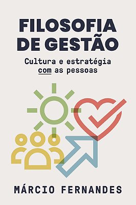Filosofia De Gestão Cultura E Estratégia Com As Pessoas