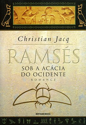 Ramsés: Sob A Acácia Do Ocidente (Vol. 5) Sob A Acácia Do Ocidente