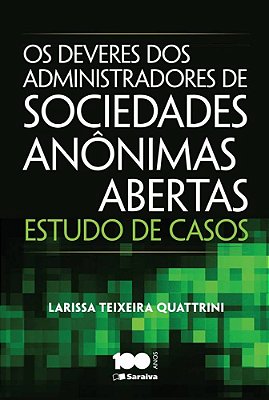 Os Deveres Dos Administradores De Sociedades Anônimas Abertas: Estudos Dos Casos - 1ª Edição De 2014