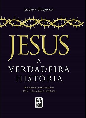 Jesus A Verdadeira História