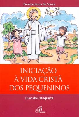 Iniciação À Vida Cristã Dos Pequeninos - Catequista